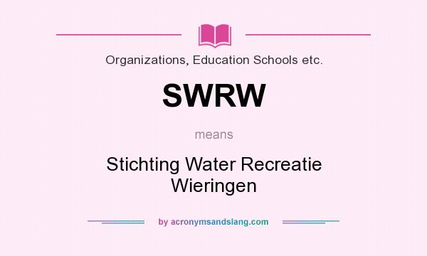 What does SWRW mean? It stands for Stichting Water Recreatie Wieringen