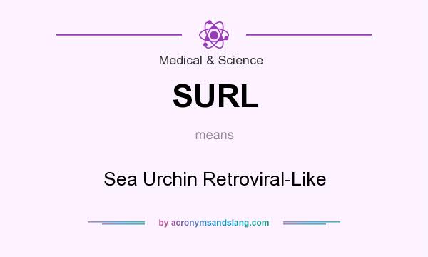 What does SURL mean? It stands for Sea Urchin Retroviral-Like