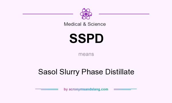 What does SSPD mean? It stands for Sasol Slurry Phase Distillate