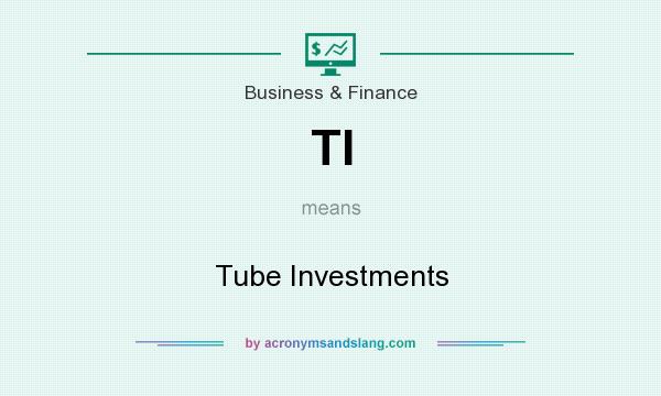 What does TI mean? It stands for Tube Investments