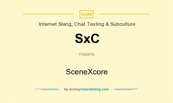 What does SxC mean? It stands for SceneXcore