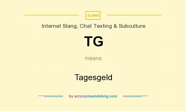 What does TG mean? It stands for Tagesgeld