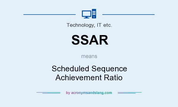 What does SSAR mean? It stands for Scheduled Sequence Achievement Ratio