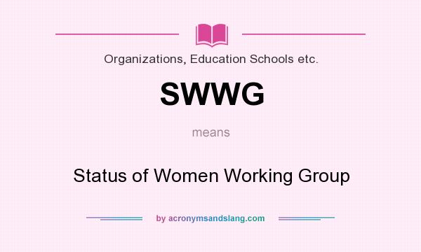 What does SWWG mean? It stands for Status of Women Working Group