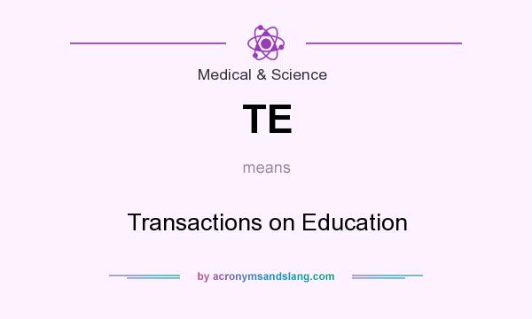 What does TE mean? It stands for Transactions on Education