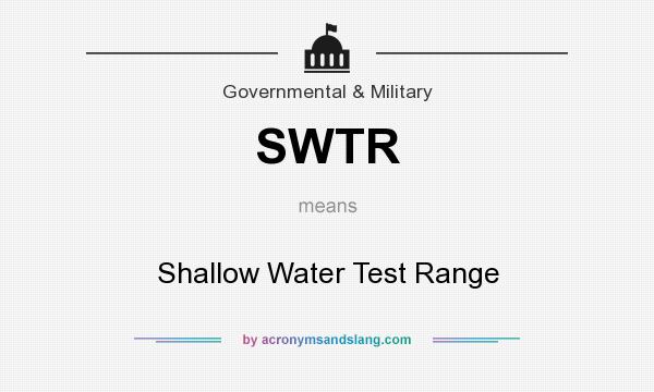 What does SWTR mean? It stands for Shallow Water Test Range