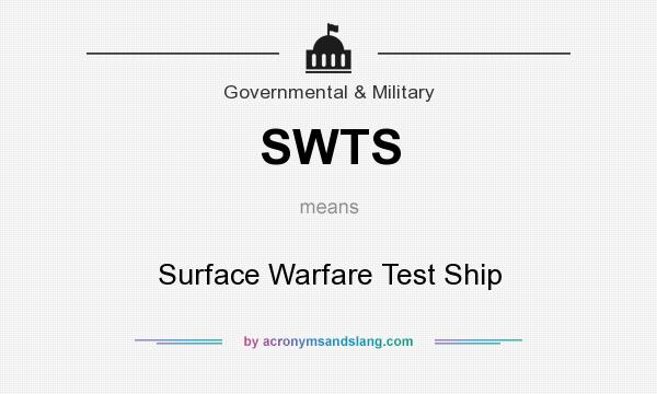 What does SWTS mean? It stands for Surface Warfare Test Ship