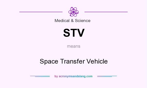 What does STV mean? It stands for Space Transfer Vehicle
