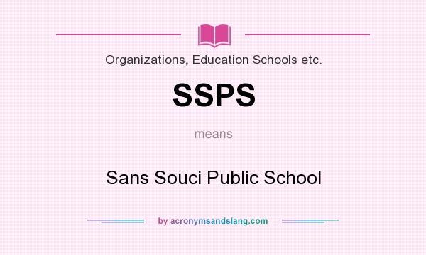 What does SSPS mean? It stands for Sans Souci Public School