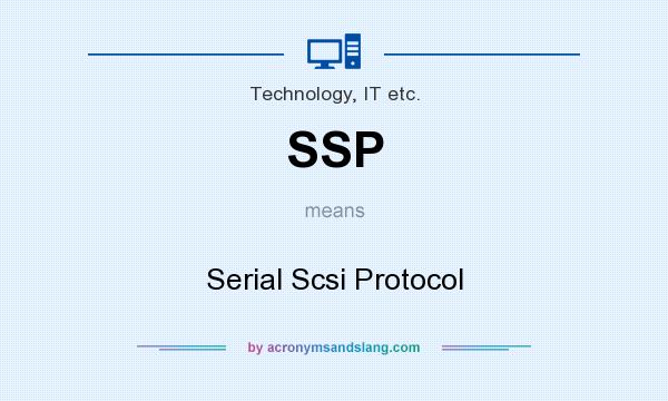 What does SSP mean? It stands for Serial Scsi Protocol
