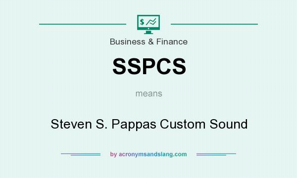 What does SSPCS mean? It stands for Steven S. Pappas Custom Sound