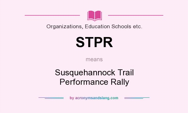 What does STPR mean? It stands for Susquehannock Trail Performance Rally