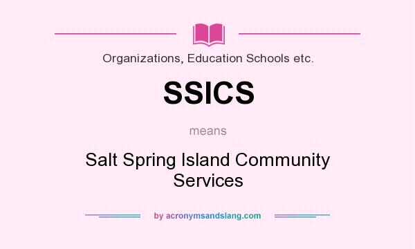 What does SSICS mean? It stands for Salt Spring Island Community Services