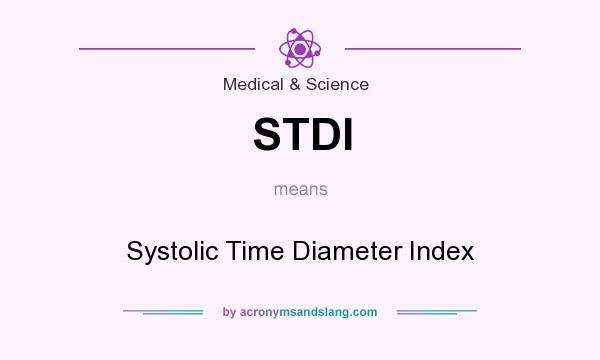 What does STDI mean? It stands for Systolic Time Diameter Index