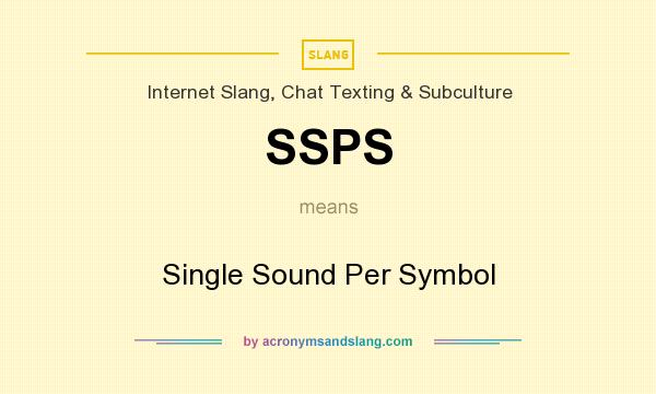 What does SSPS mean? It stands for Single Sound Per Symbol