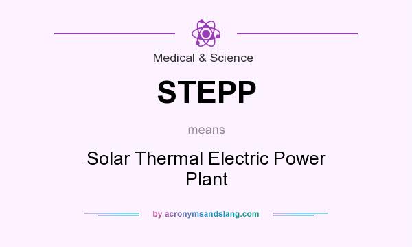 What does STEPP mean? It stands for Solar Thermal Electric Power Plant