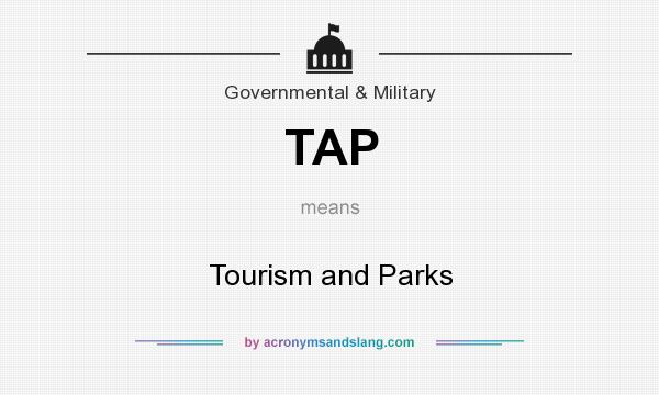 What does TAP mean? It stands for Tourism and Parks