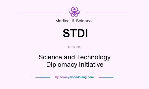 What does STDI mean? It stands for Science and Technology Diplomacy Initiative