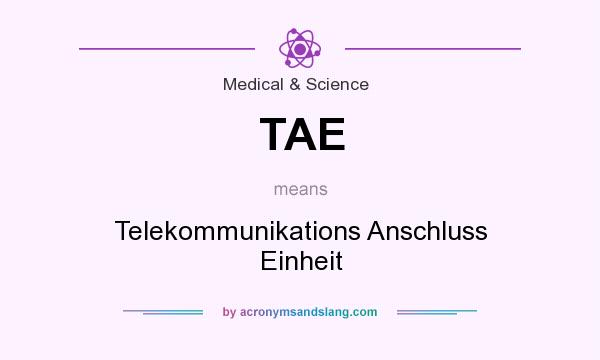 What does TAE mean? It stands for Telekommunikations Anschluss Einheit