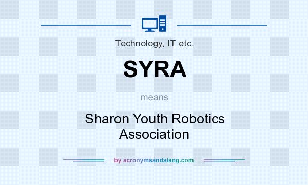 What does SYRA mean? It stands for Sharon Youth Robotics Association