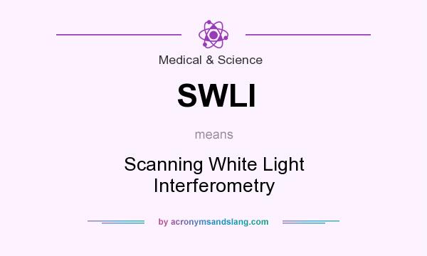 What does SWLI mean? It stands for Scanning White Light Interferometry