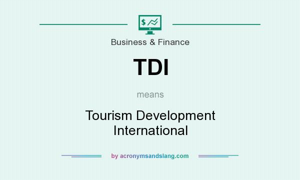 What does TDI mean? It stands for Tourism Development International