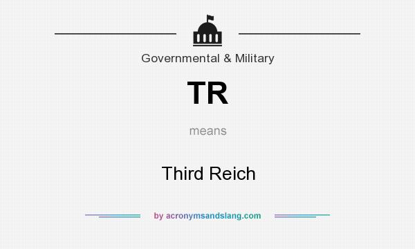 What does TR mean? It stands for Third Reich