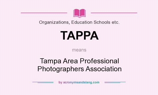 What does TAPPA mean? It stands for Tampa Area Professional Photographers Association