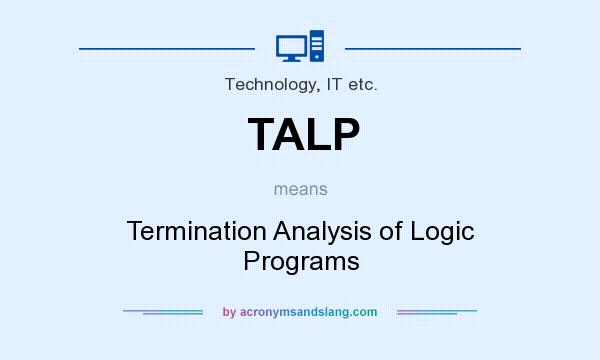 What does TALP mean? It stands for Termination Analysis of Logic Programs