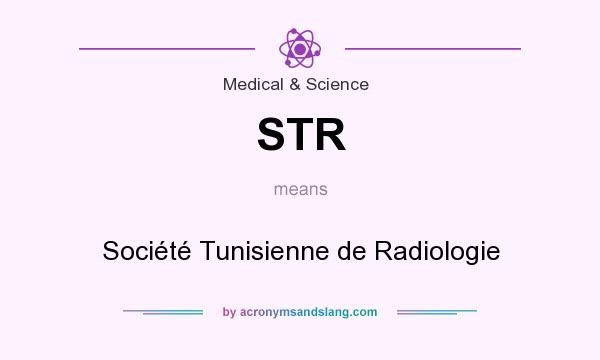 What does STR mean? It stands for Société Tunisienne de Radiologie
