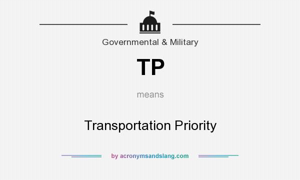 What does TP mean? It stands for Transportation Priority