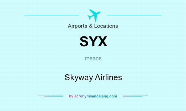 What does SYX mean? It stands for Skyway Airlines