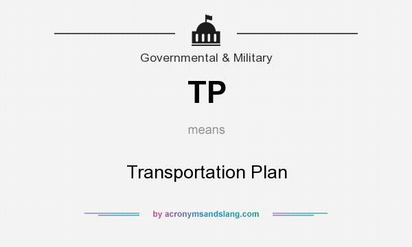 What does TP mean? It stands for Transportation Plan