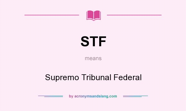 What does STF mean? It stands for Supremo Tribunal Federal