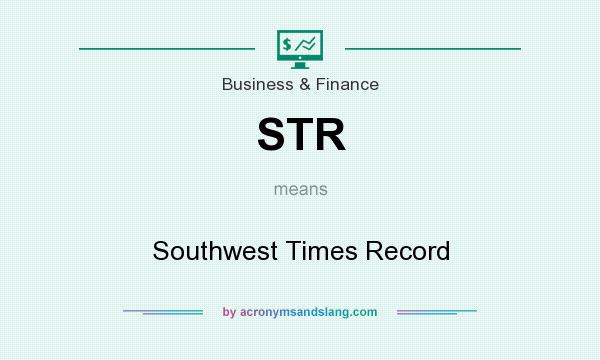 What does STR mean? It stands for Southwest Times Record