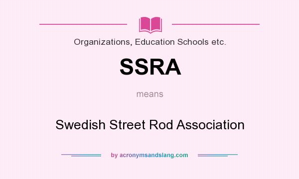 What does SSRA mean? It stands for Swedish Street Rod Association