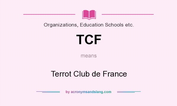 What does TCF mean? It stands for Terrot Club de France