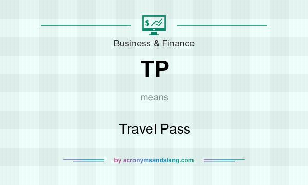 What does TP mean? It stands for Travel Pass