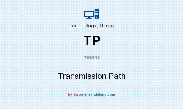 What does TP mean? It stands for Transmission Path