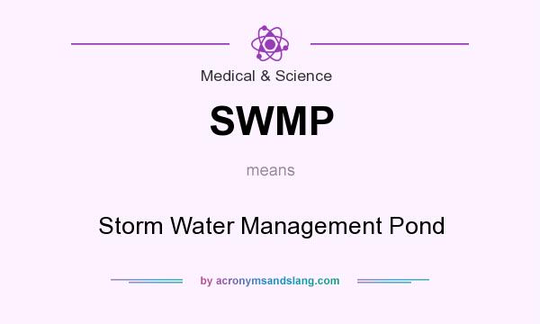 What does SWMP mean? It stands for Storm Water Management Pond