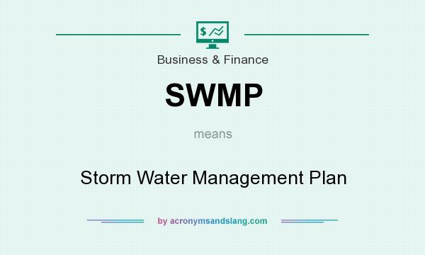 What does SWMP mean? It stands for Storm Water Management Plan