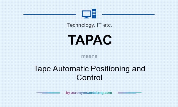 What does TAPAC mean? It stands for Tape Automatic Positioning and Control