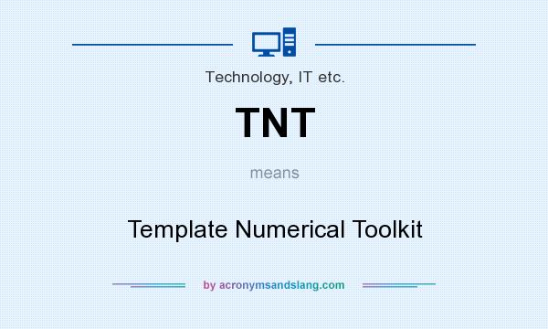 What does TNT mean? It stands for Template Numerical Toolkit