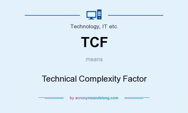 What does TCF mean? It stands for Technical Complexity Factor