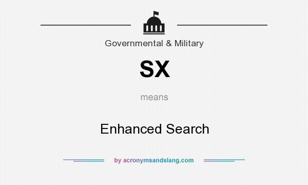 What does SX mean? It stands for Enhanced Search