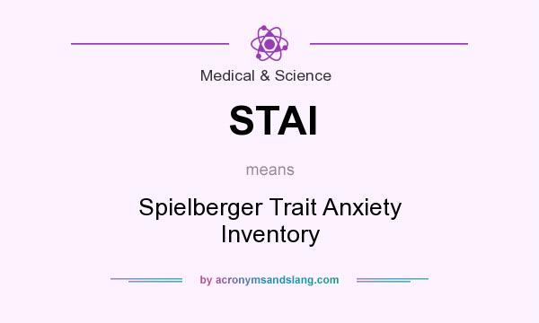 What does STAI mean? It stands for Spielberger Trait Anxiety Inventory