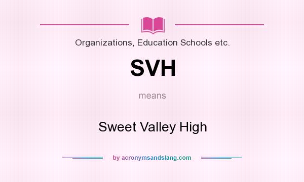 What does SVH mean? It stands for Sweet Valley High
