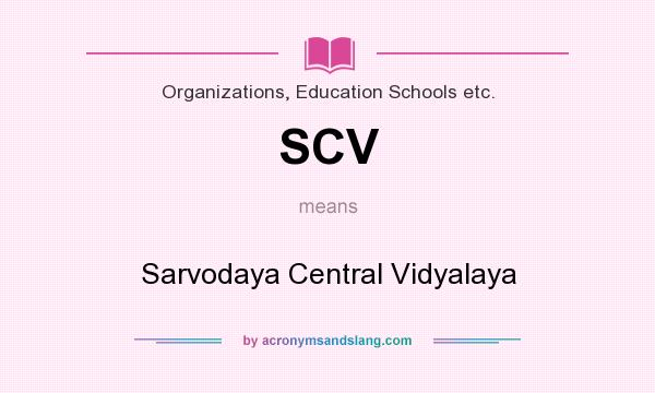 What does SCV mean? It stands for Sarvodaya Central Vidyalaya