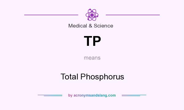 What does TP mean? It stands for Total Phosphorus