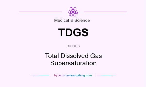 What does TDGS mean? It stands for Total Dissolved Gas Supersaturation